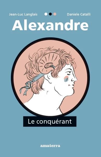 Alexandre : le conquérant