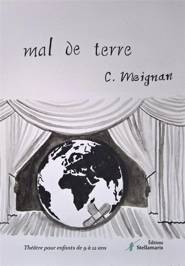 Mal de terre : théâtre pour enfants de 9 à 12 ans