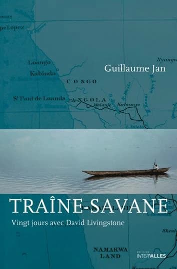 Traîne-savane : vingt jours avec David Livingstone