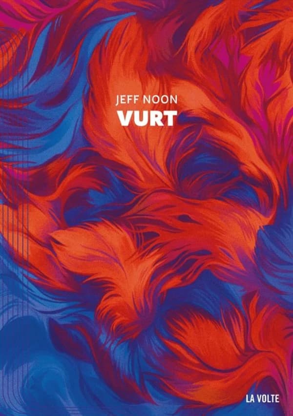Vurt : roman (Nouvelle éd.) Jeff Noon ; traduit de l'anglais par Marc Voline