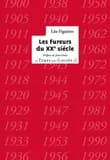Les fureurs du XXe siècle : crises, mouvements populaires, guerres, résistances, révolutions et contre-révolutions de 1900 à l'an 2000 (Nouvelle éd.) Léo Figuères ; préface de Jean Ortiz