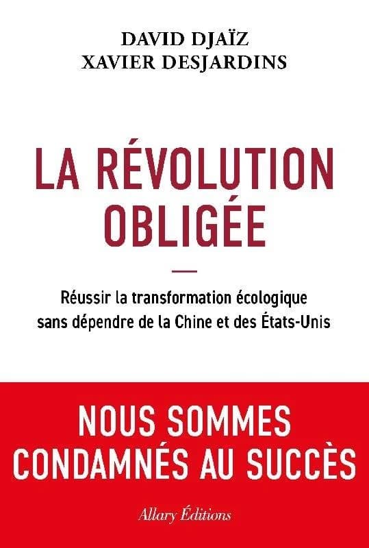 La révolution obligée : réussir la transformation écologique sans dépendre de la Chine et des États-Unis