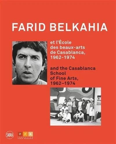 Farid Belkahia : et l'École des beaux-arts de Casablanca, 1962-1974
