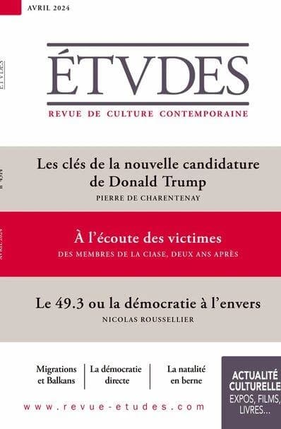 Études n.4314 : Les clés de la nouvelle candidature de Donald Trump ; À l'écoute des victimes ; Le 49.3 ou la démocratie à l'envers