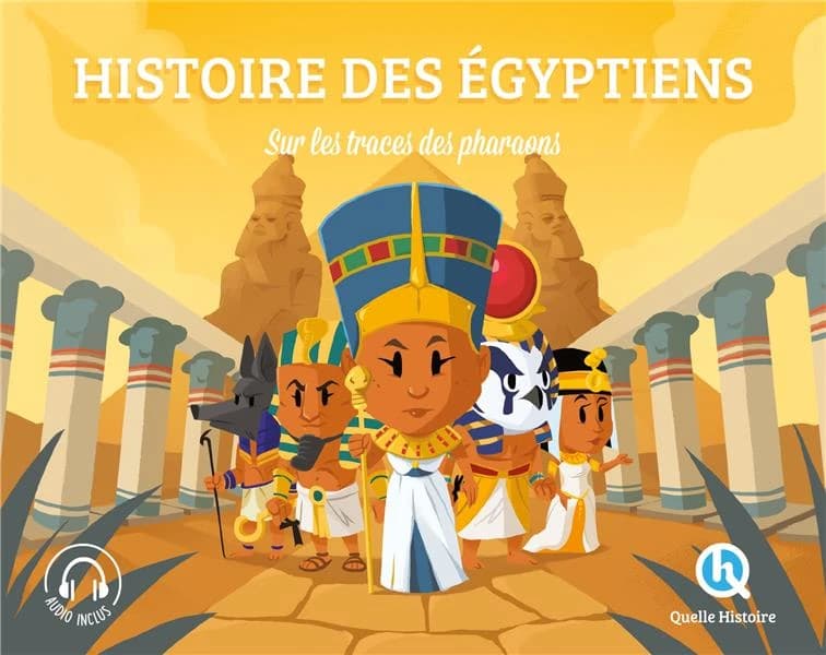 Les Égyptiens : sur les traces des pharaons