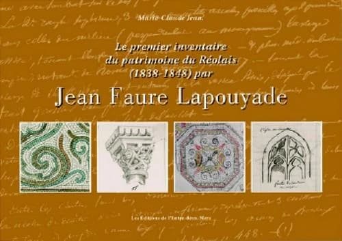 Jean Faure Lapouyade : premier inventaire et premières images du patrimoine du Réolais entre 1840 et 1851