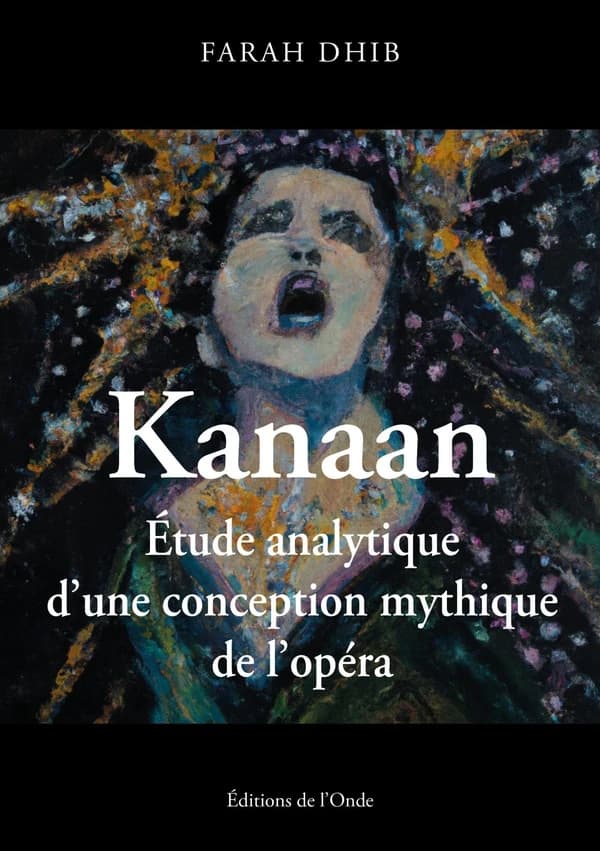 Kanaan : étude analytique d'une conception mythique de l'opéra
