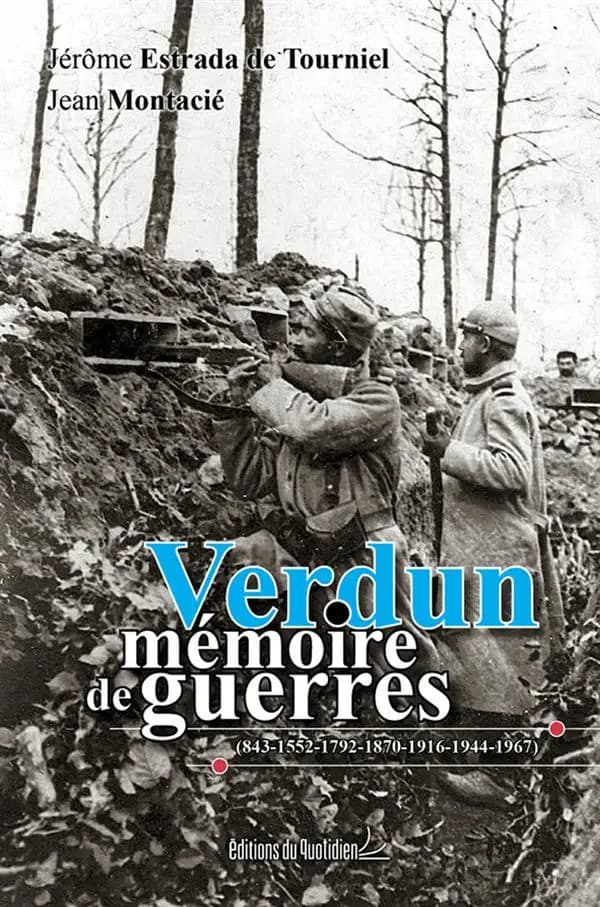 Verdun, mémoire de guerres : 843, 1552, 1792, 1870, 1916, 1944, 1967