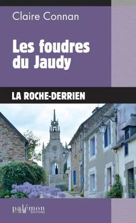 Les foudres du Jaudy : La Roche-Derrien