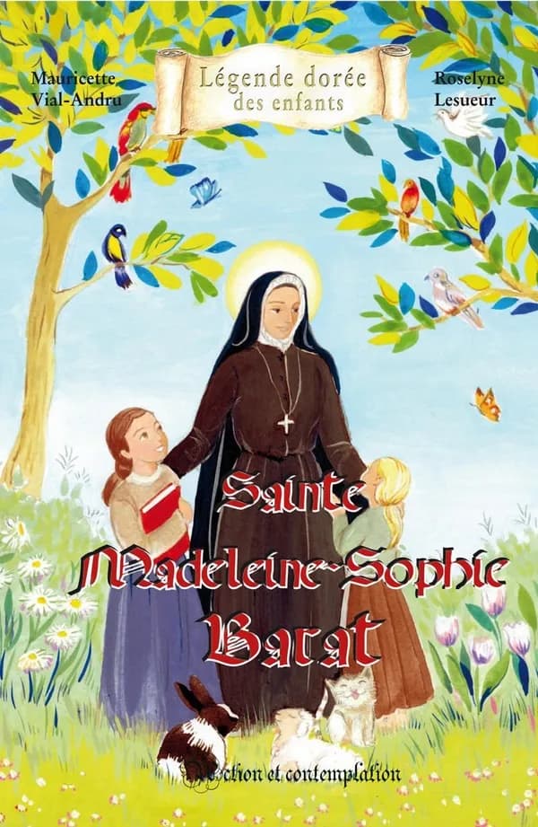 Sainte Madeleine-Sophie Barat : action et contemplation