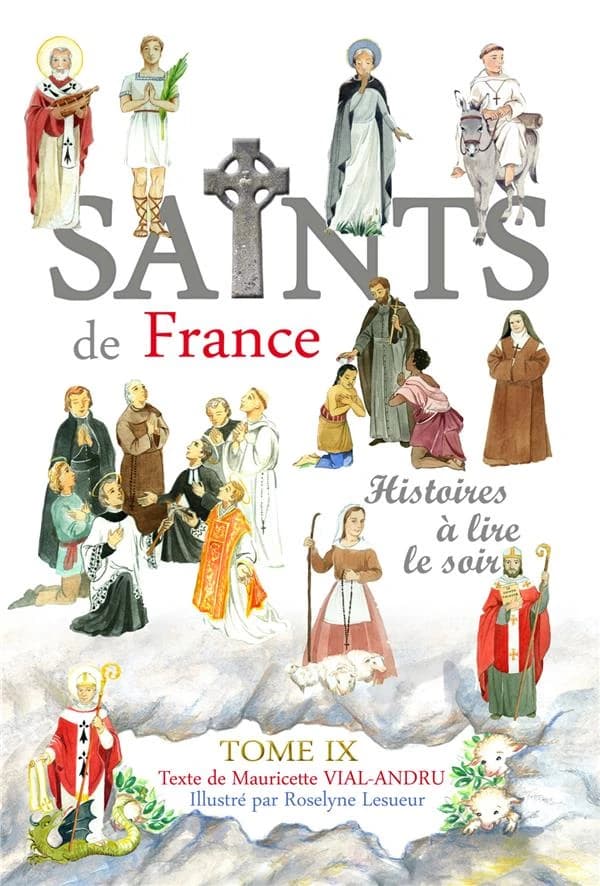 Les saints de France. Tome IX