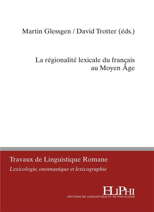 La régionalité lexicale du français au Moyen âge : volume thématique issu du colloque de Zurich, 7-8 sept. 2015...