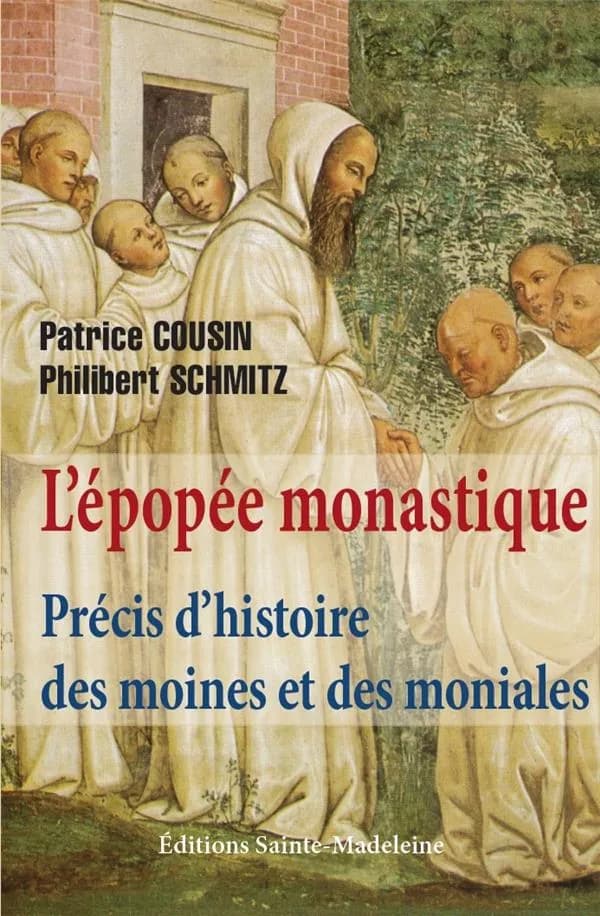 L'épopée monastique : précis d'histoire des moines et des moniales...