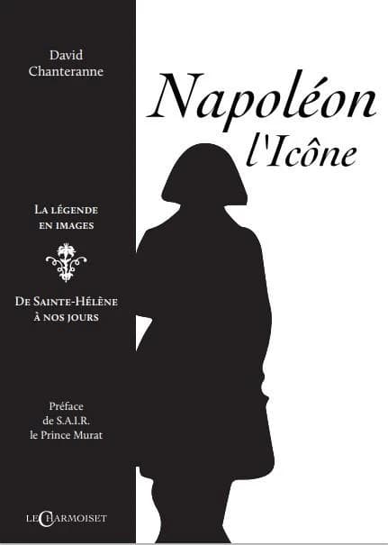Napoléon l'icône : la légende en images, de Sainte-Hélène à nos jours