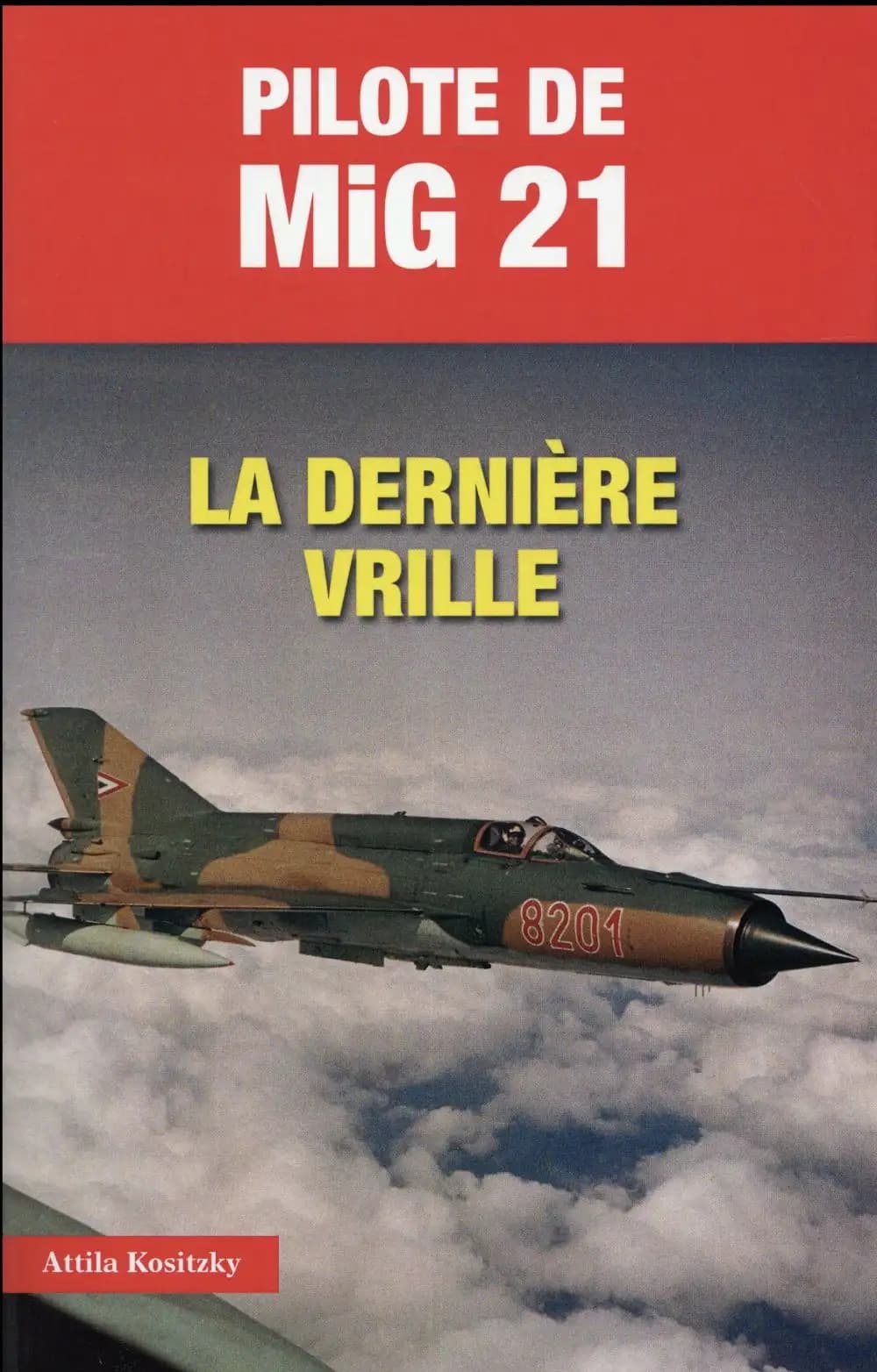 Pilote de MiG 21 : la dernière vrille