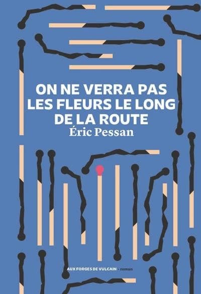On ne verra pas les fleurs le long de la route : centon des révoltes fiévreuses