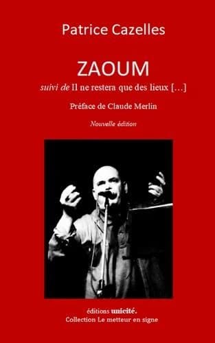 Zaoum ; suivi de Il ne restera que des lieux