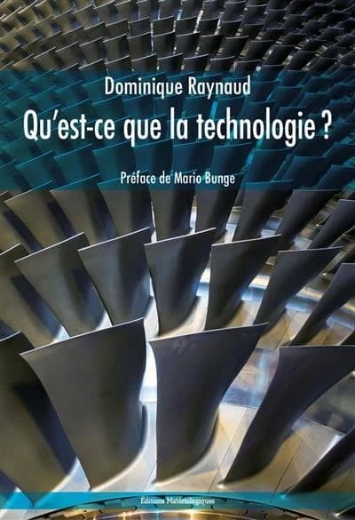 Qu'est-ce que la technologie ? ; suivi de Post-scriptum sur la technoscience