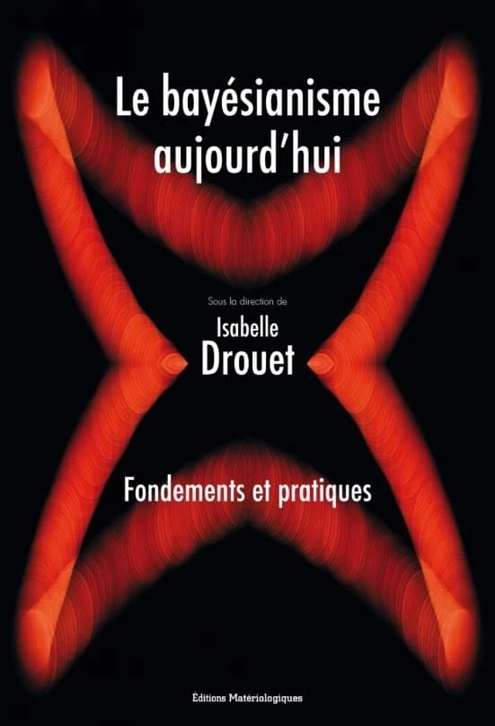 Le bayésianisme aujourd'hui : fondements et pratiques