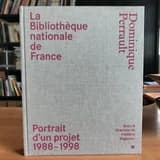 La Bibliothèque nationale de France : Dominique Perrault : portrait d'un projet, 1988-1998