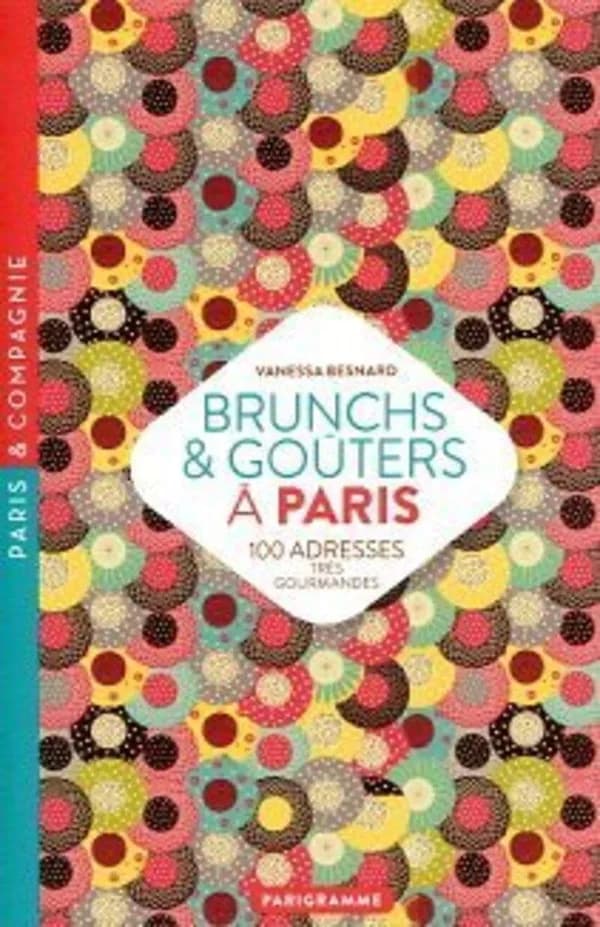 Brunchs & goûters à Paris : 120 adresses très gourmandes