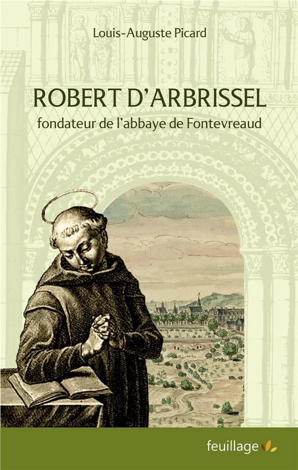 Robert d'Arbrissel, fondateur de l'abbaye de Fontevreaud