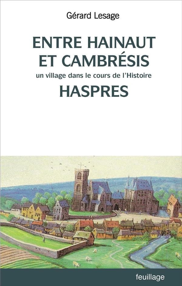 Entre Hainaut et Cambrésis, Haspres : un village dans le cours de l'histoire