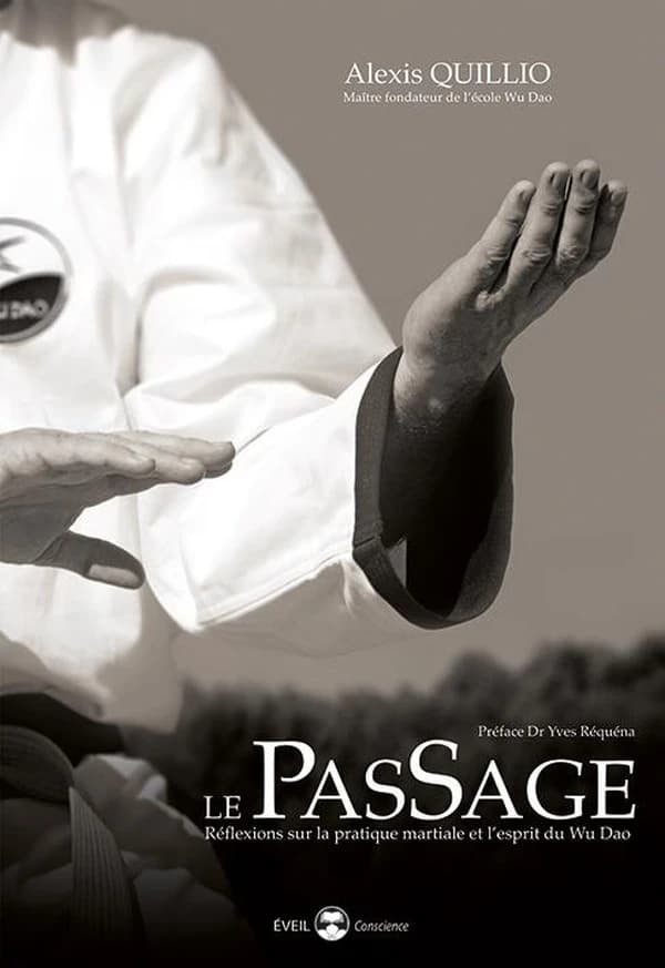 Le PasSage : réflexions sur la pratique martiale et l'esprit du wu dao