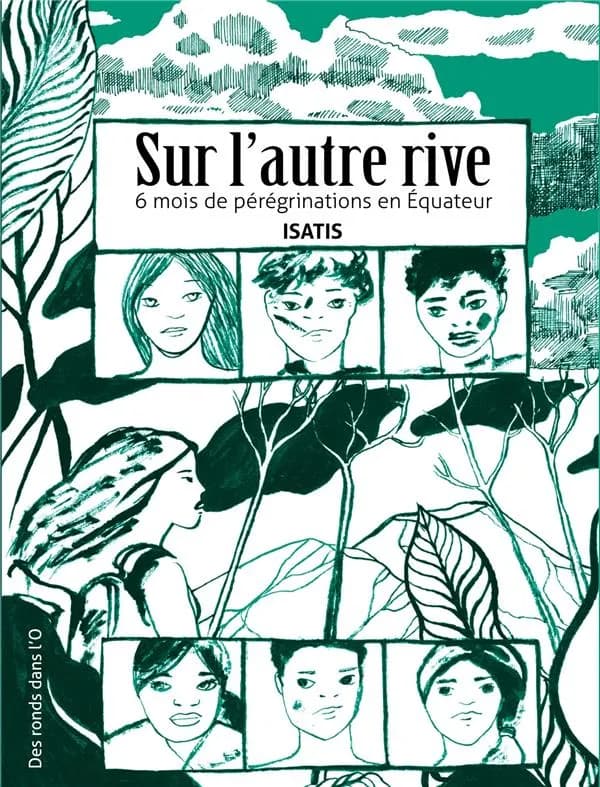 Sur l'autre rive : 6 mois de pérégrinations en Équateur