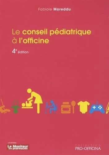 Le conseil pédiatrique à l'officine (4e éd.) Fabiole Moreddu