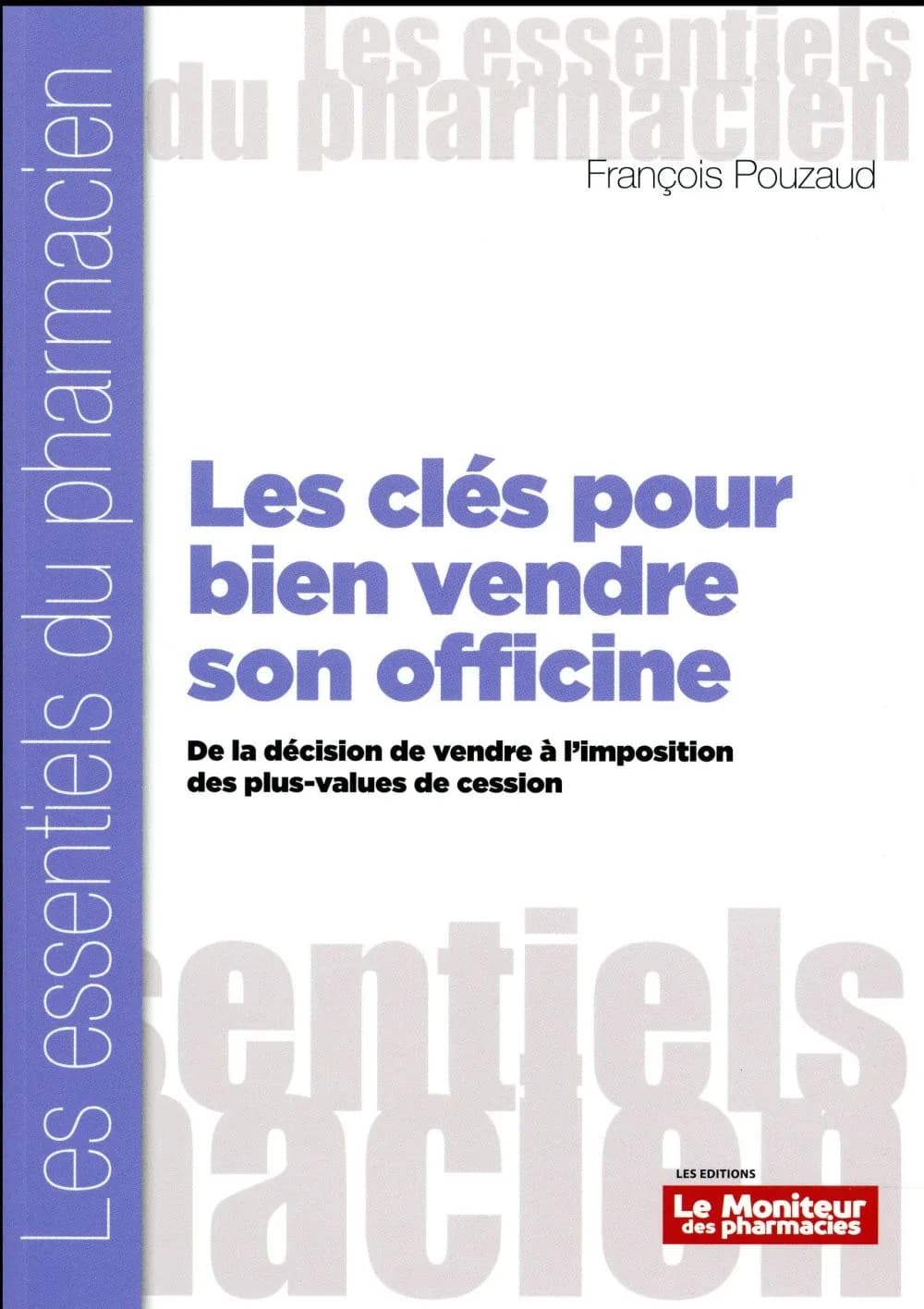 Les clés pour bien vendre son officine : de la décision de vendre à l'imposition des plus-values de cession