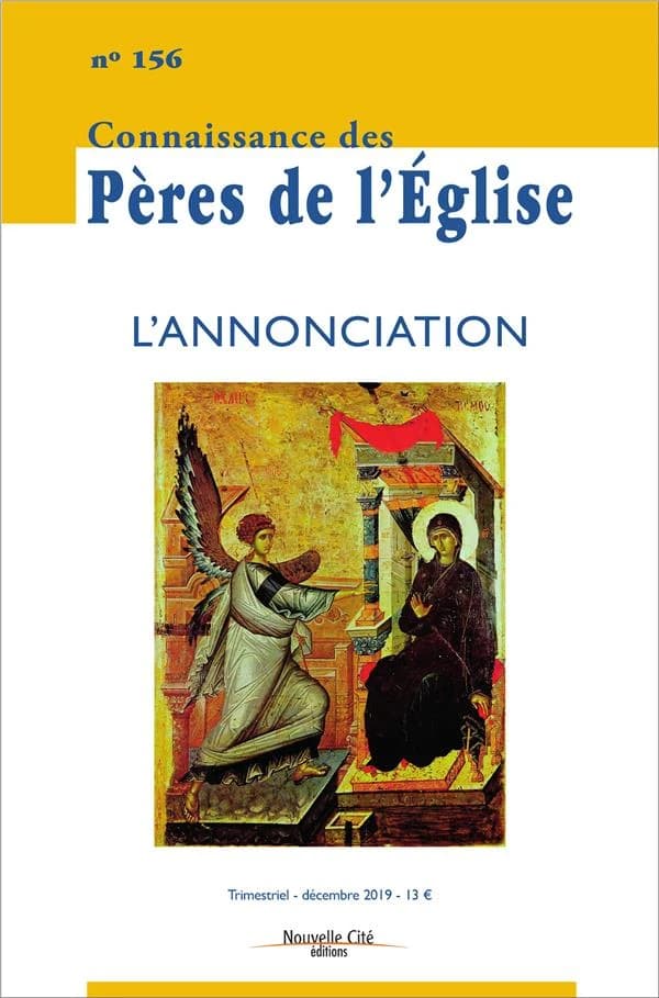 Connaissance des Pères de l'Eglise n.156 : décembre 2019 ; l'annonciation