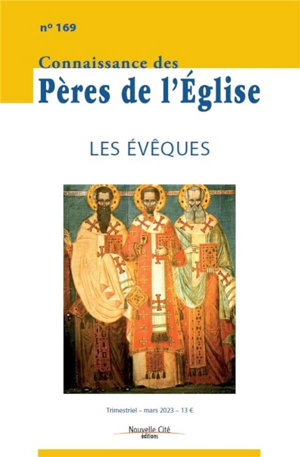 Connaissance des Pères de l'Eglise n.169 : les évêques