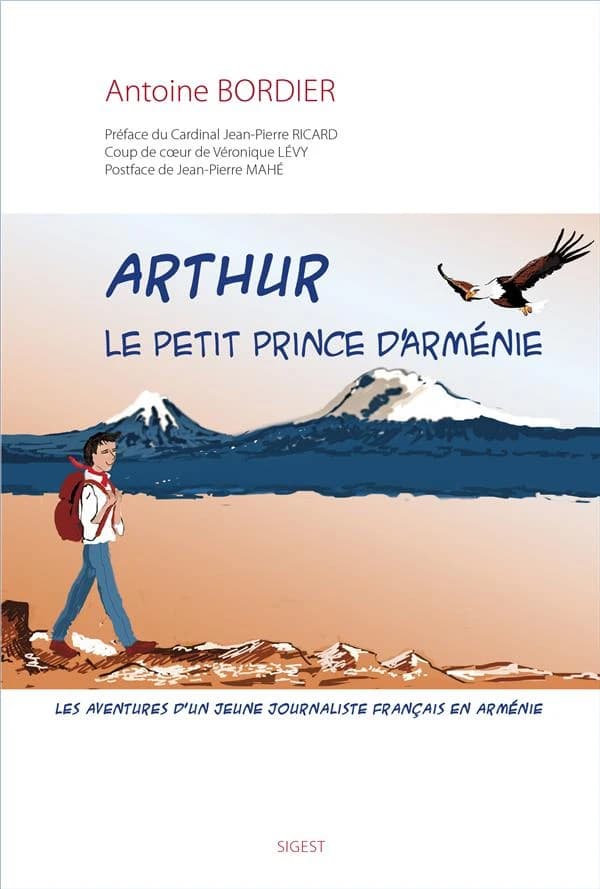Arthur, le petit prince d'Arménie : les aventures d'un jeune journaliste français en Arménie