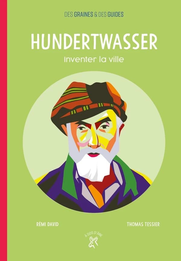 Hundertwasser : Inventer la ville