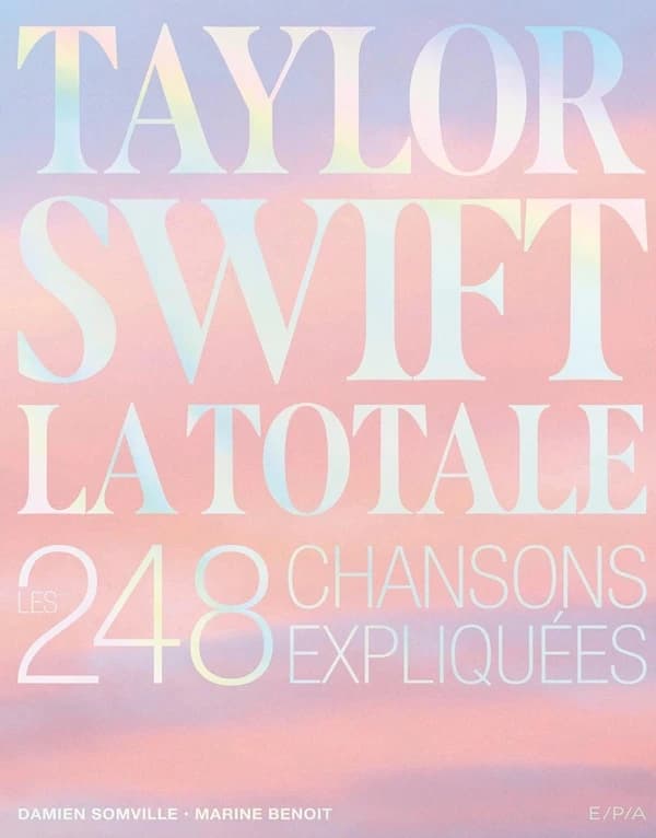 Taylor Swift, la totale : les 248 chansons expliquées
