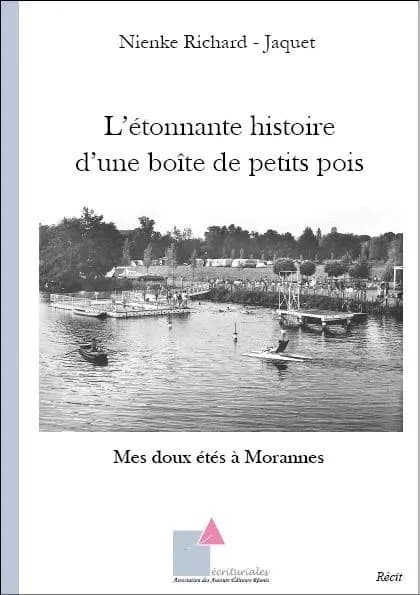 L'étonnante histoire d'une boîte de petits pois : mes doux étés à Morannes : récit