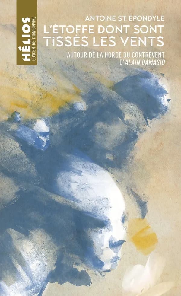 L'étoffe dont sont tissés les vents : autour de la Horde du Contrevent d'Alain Damasio