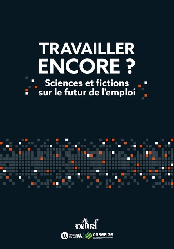 Travailler encore? Science et fiction sur le futur de l'emploi