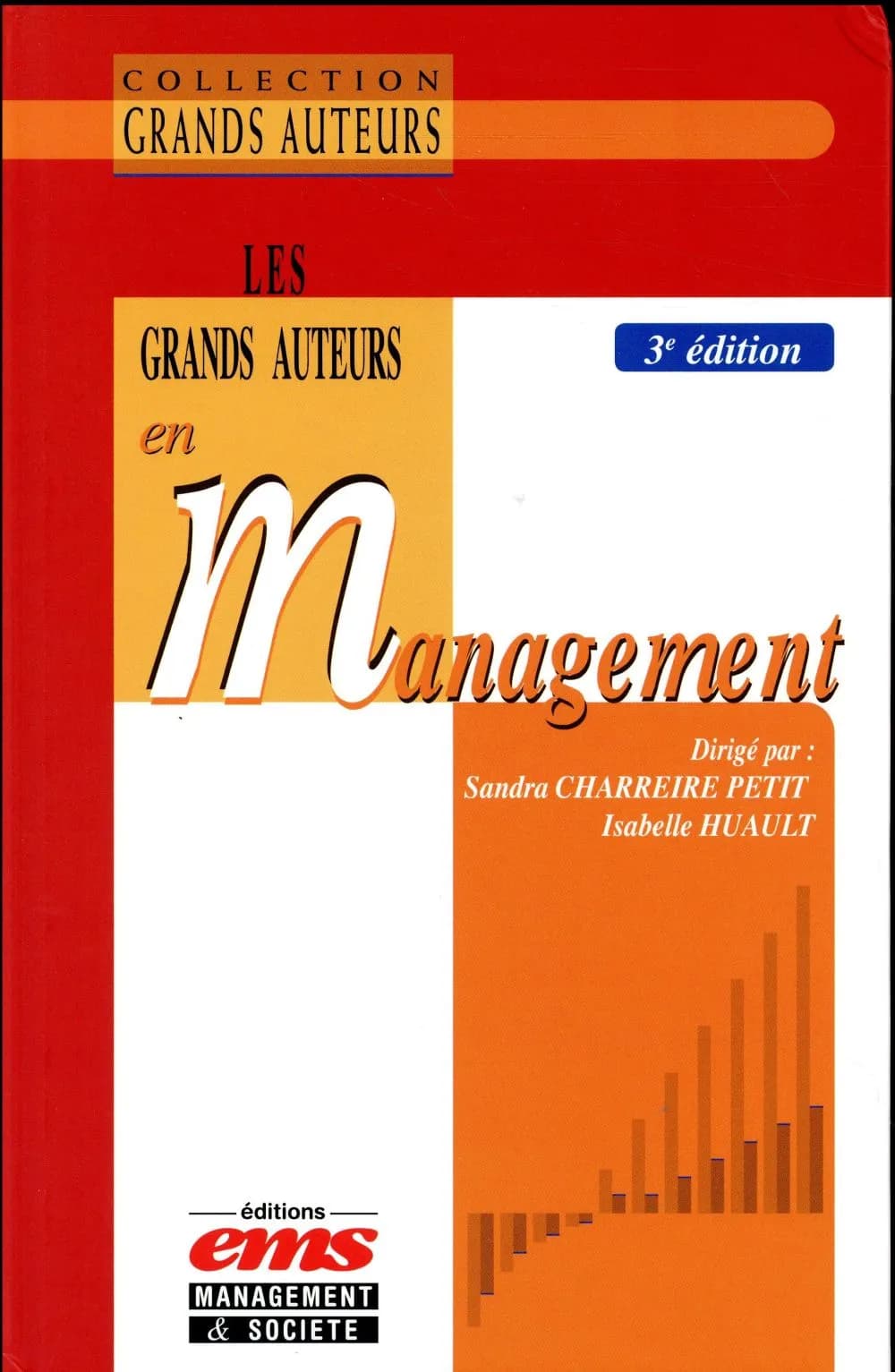 Les grands auteurs en management (3e éd.) dirigé par Sandra Charreire Petit et Isabelle Huault