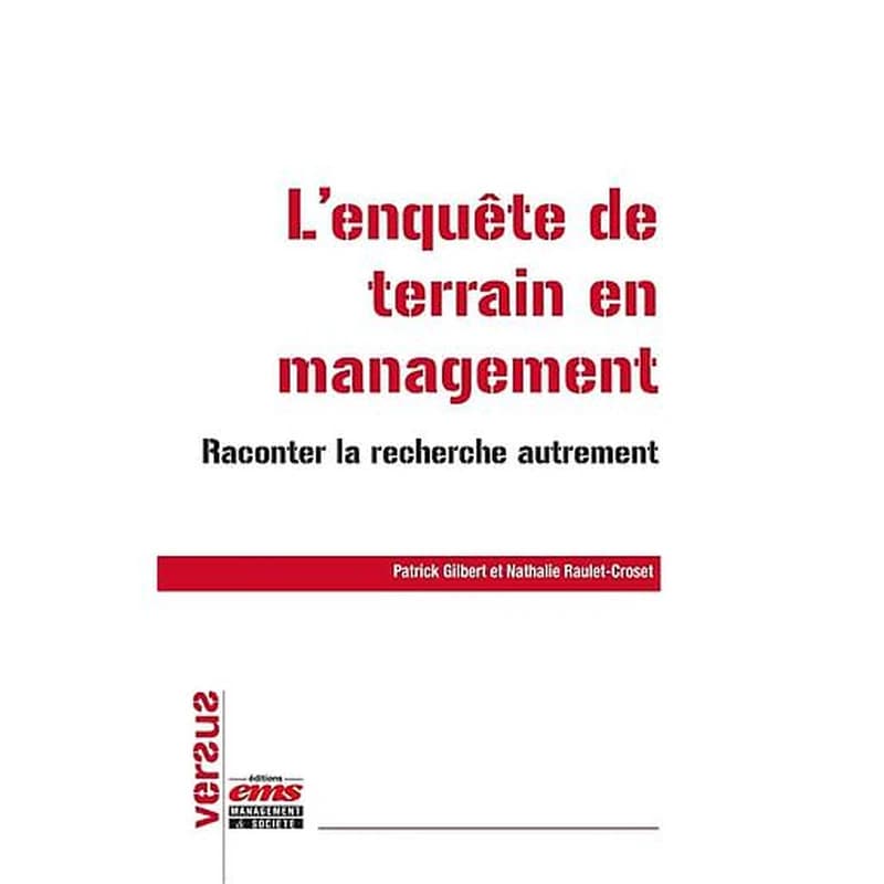 L'enquête de terrain en management : raconter la recherche autrement