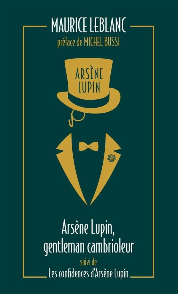 Arsène Lupin, gentleman cambrioleur ; Les confidences d'Arsène Lupin (Éd. collector) Maurice Leblanc ; préface de Michel Bussi