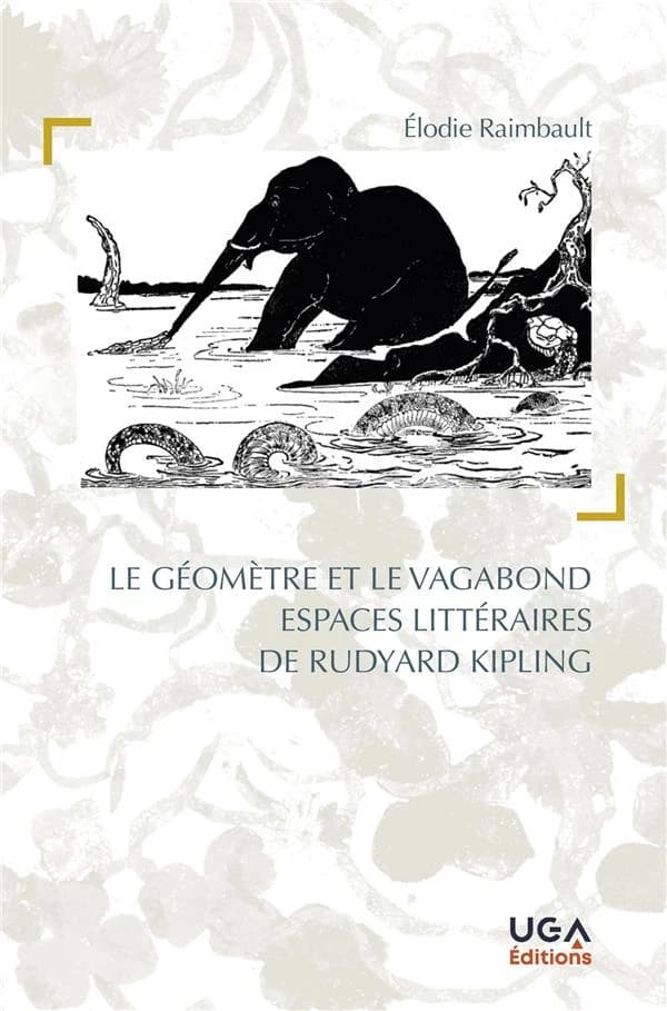 Le géomètre et le vagabond : espaces littéraires de Rudyard Kipling