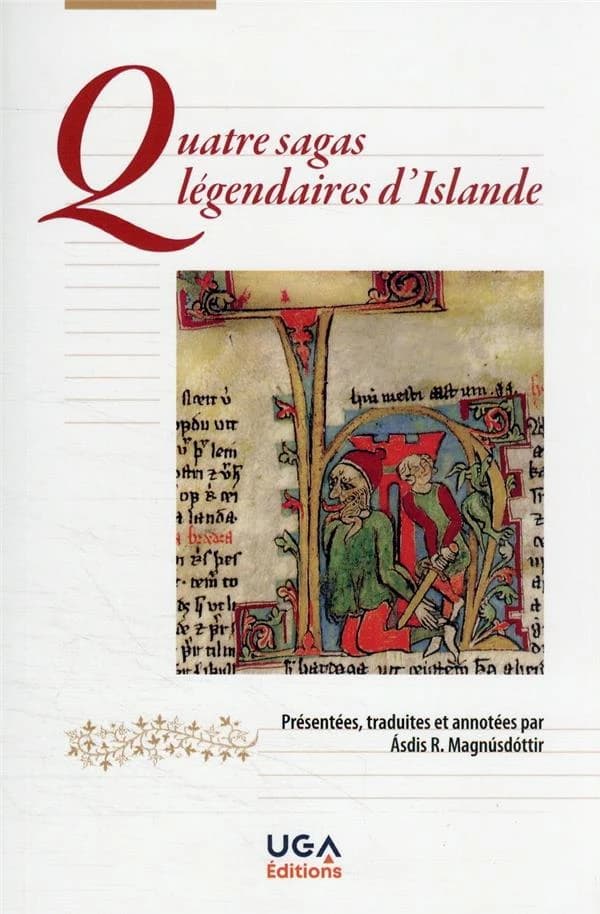 Quatre sagas légendaires d'Islande (Nouvelle éd. revue et augmentée) présentées, traduites et annotées par Ásdis R. Magnúsdóttir