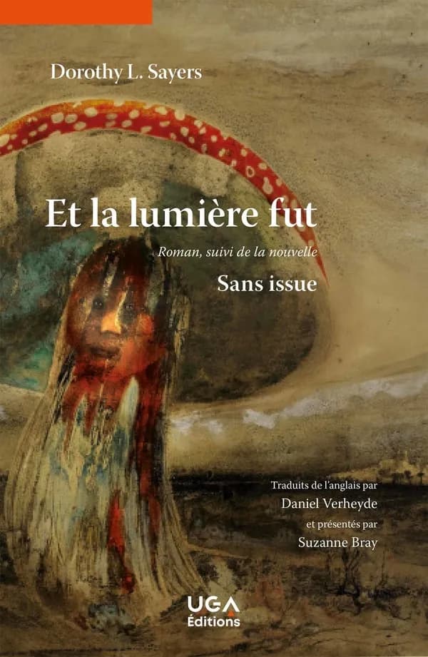 Et la lumière fut : roman ; suivi de la nouvelle Sans issue