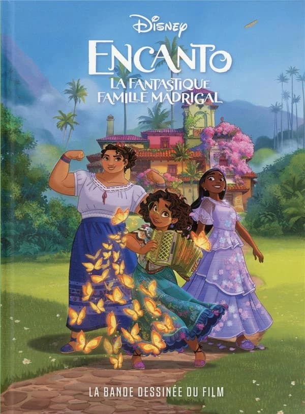 Encanto : la fantastique famille Madrigal : la bande dessinée du film