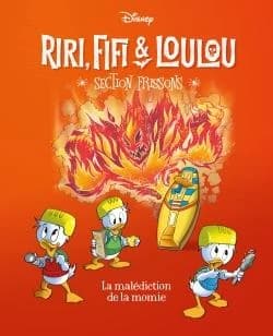 La malédiction de la momie : riri, Fifi & Loulou Section frissons - Tome 6