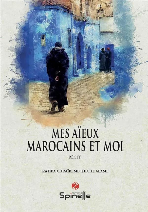 Mes aïeux marocains et moi : Récit