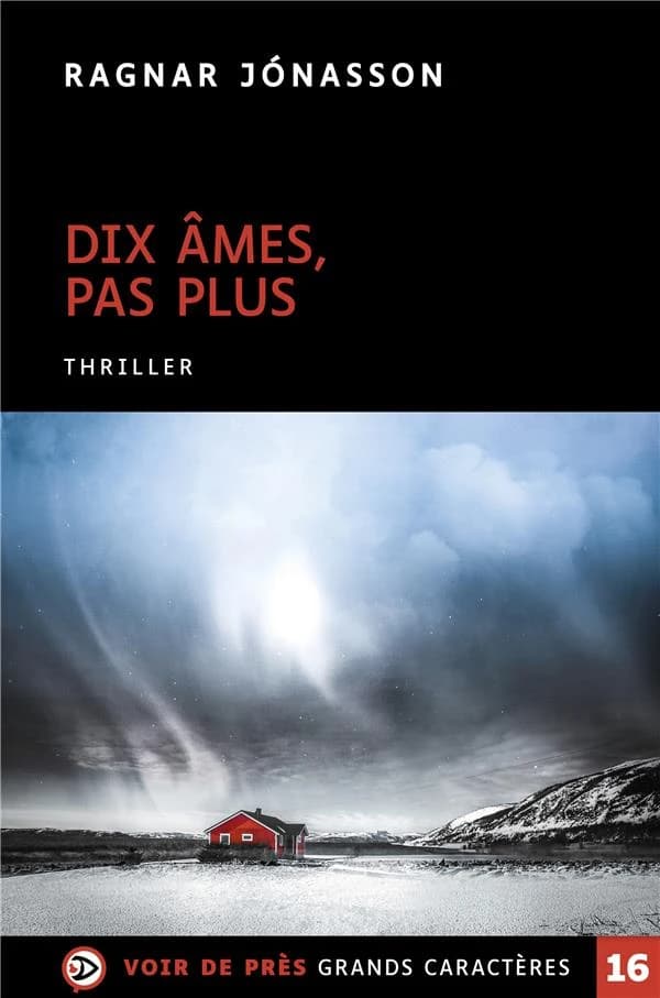 Dix âmes, pas plus (Éd. en grands caractères) Ragnar Jónasson ; traduit de l'islandais par Jean-Christophe Salaün