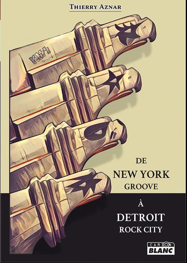De New York groove à Detroit rock city : Kiss 1972-1975, les années de galère